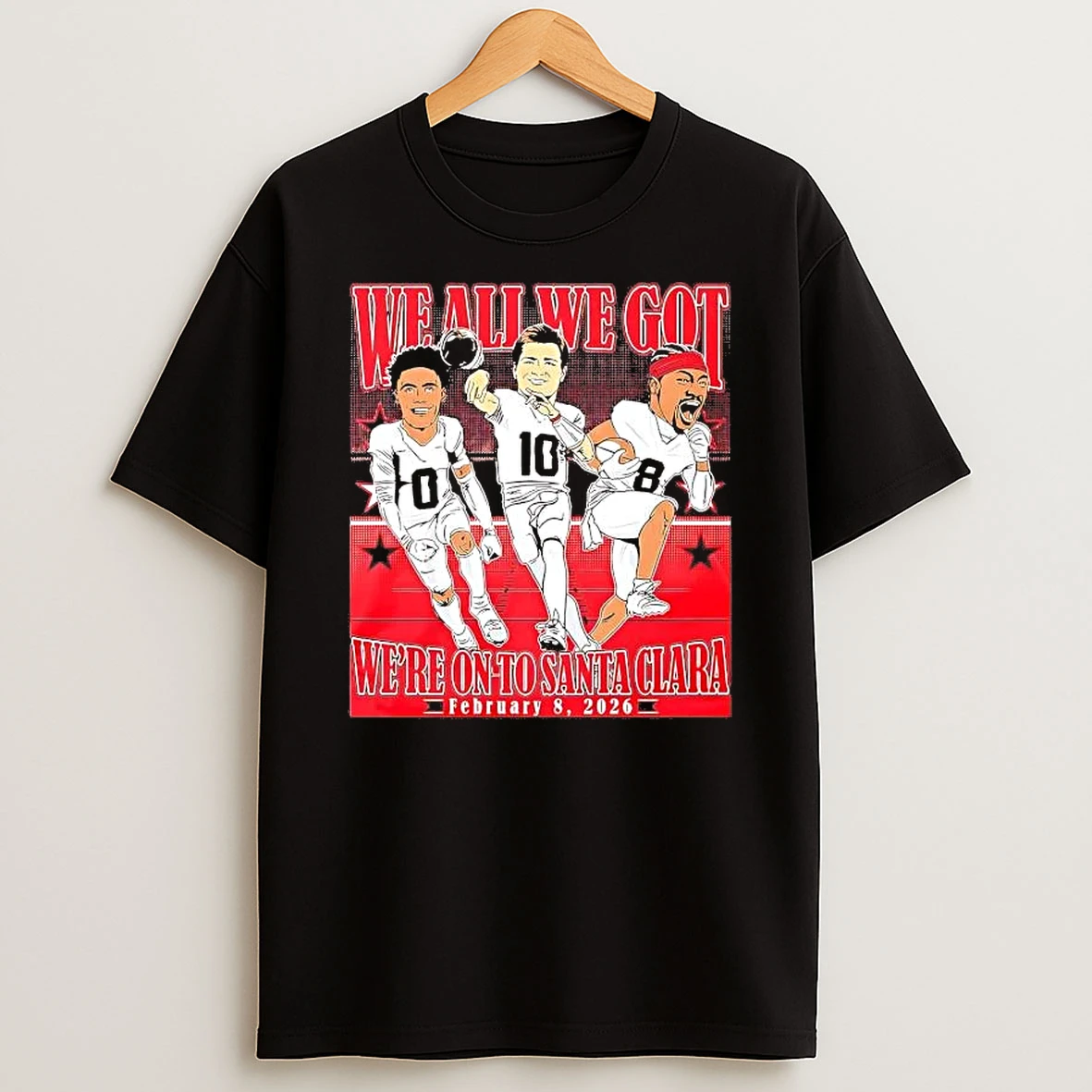 New England Patriots We All We Got Were On To Santa Clara Tee Shirts