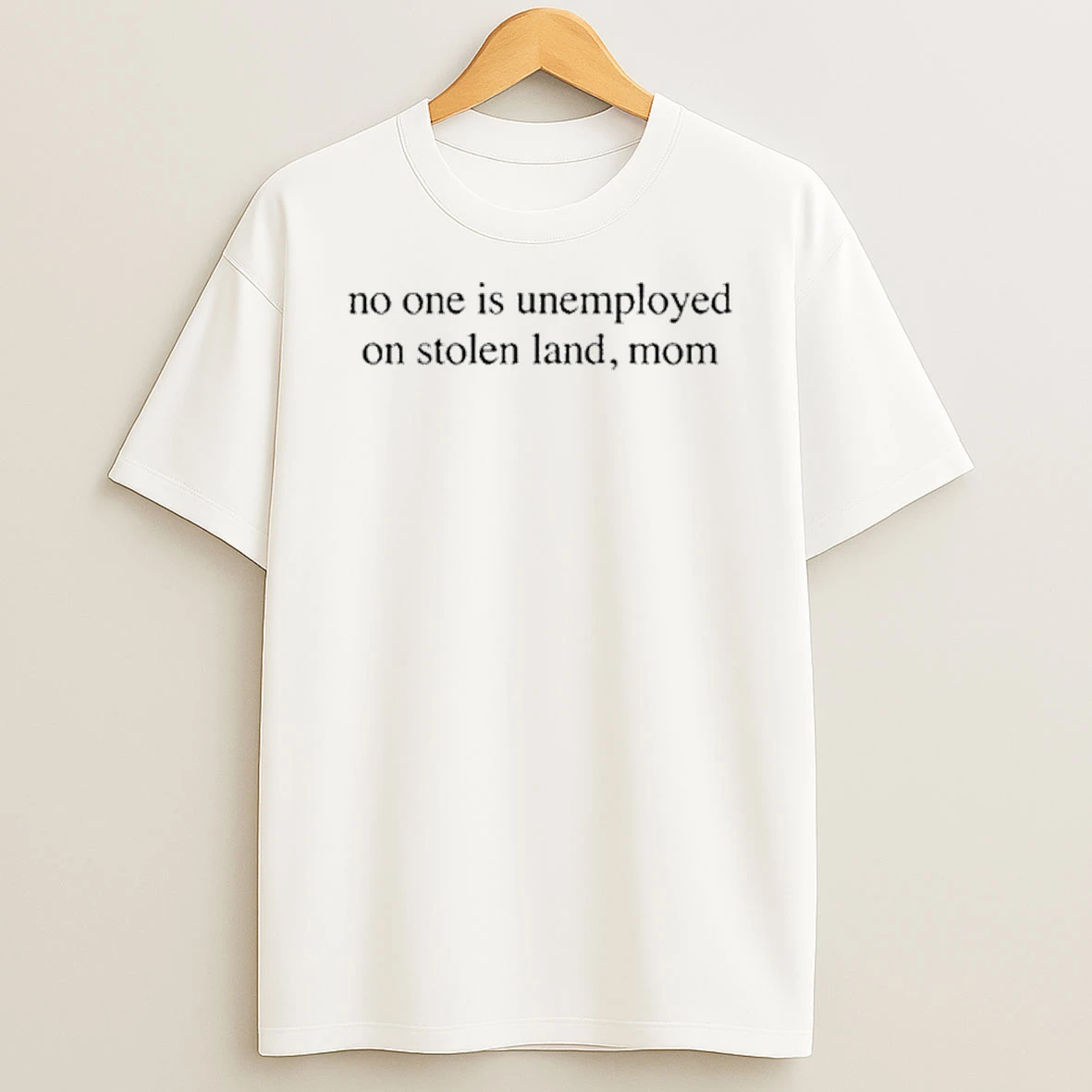 No One Is Unemployed On Stolen Land Mom Tour 2026 Shirts