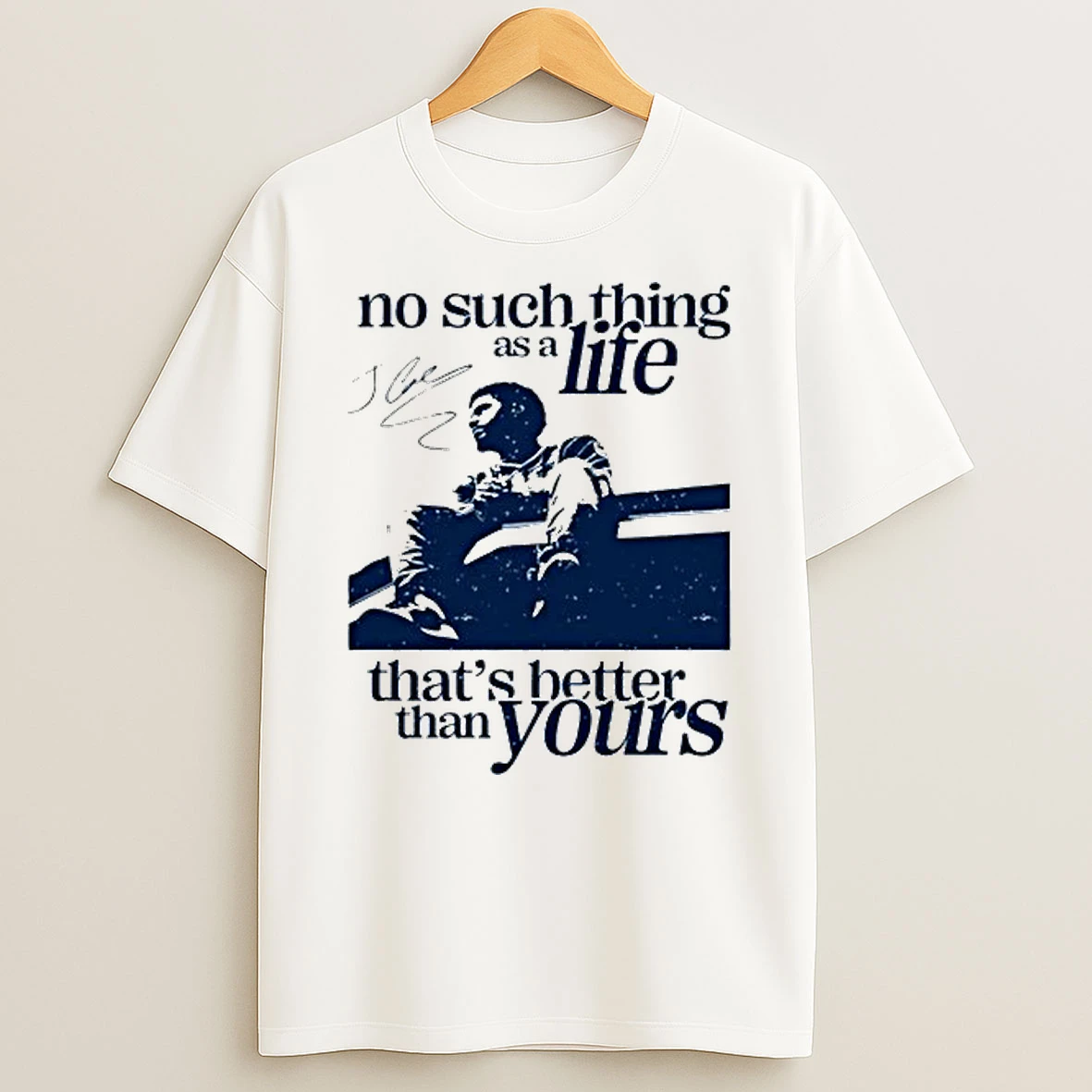 No Such Thing As A Life Thats Better Than Yours Tour 2026 Shirts