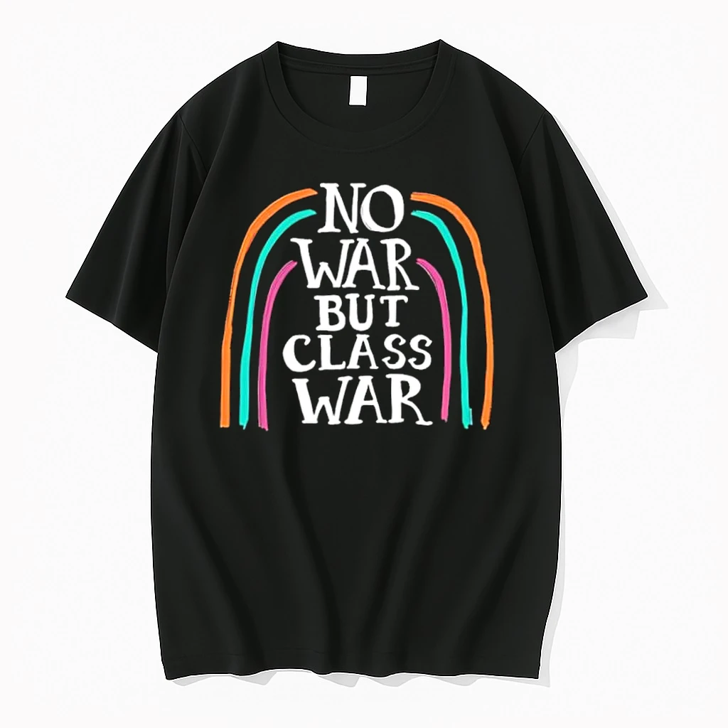 No War But Class War Colorful Rainbow Typography Shirts