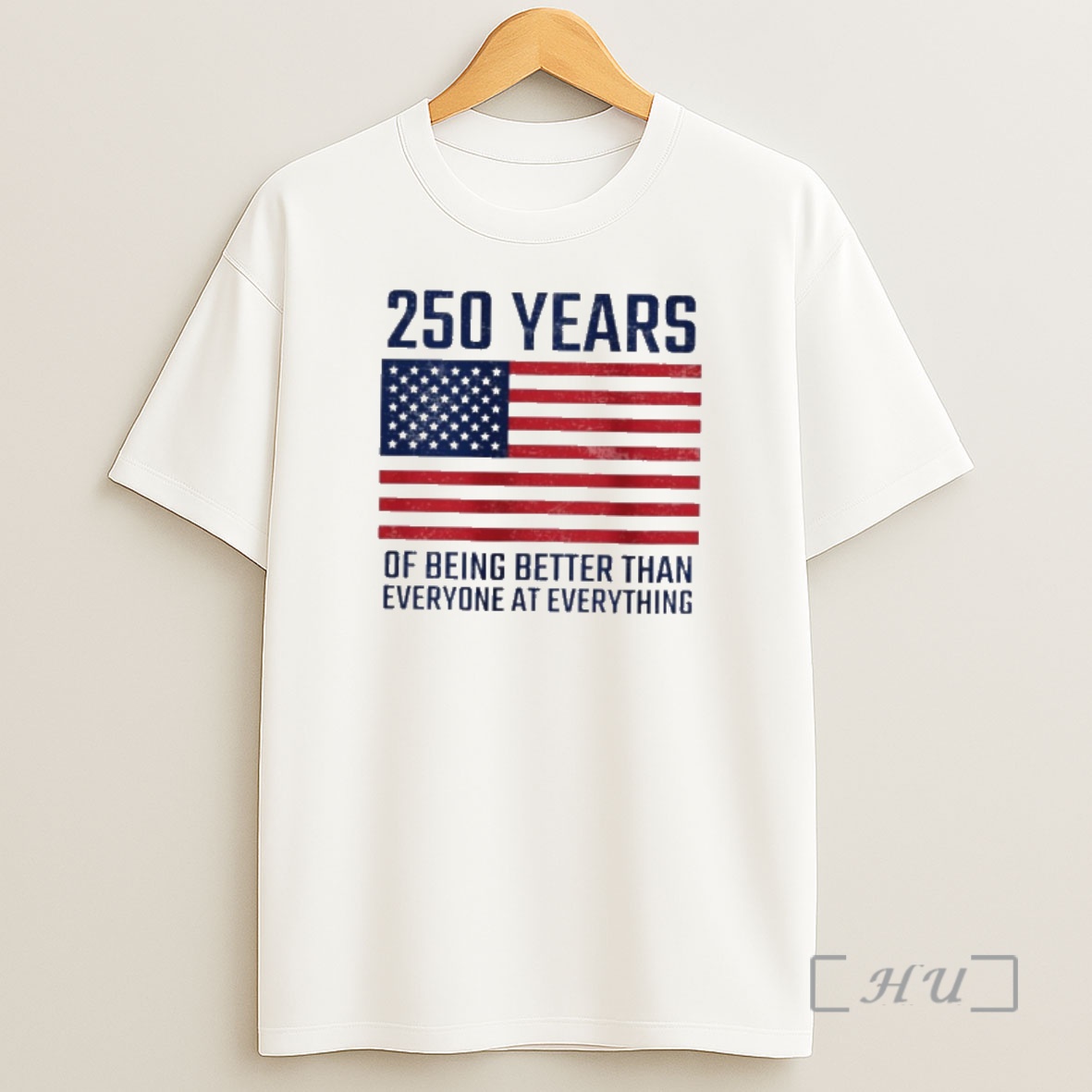 Officials 250 Years Of Being Better Than Everyone At Everything Usa Flag Shirt Sweatshirt Tee