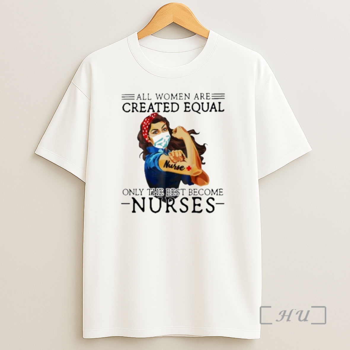 Officials All Men Are Created Equal Only The Best Become Nurse Shirt Sweatshirt Tee