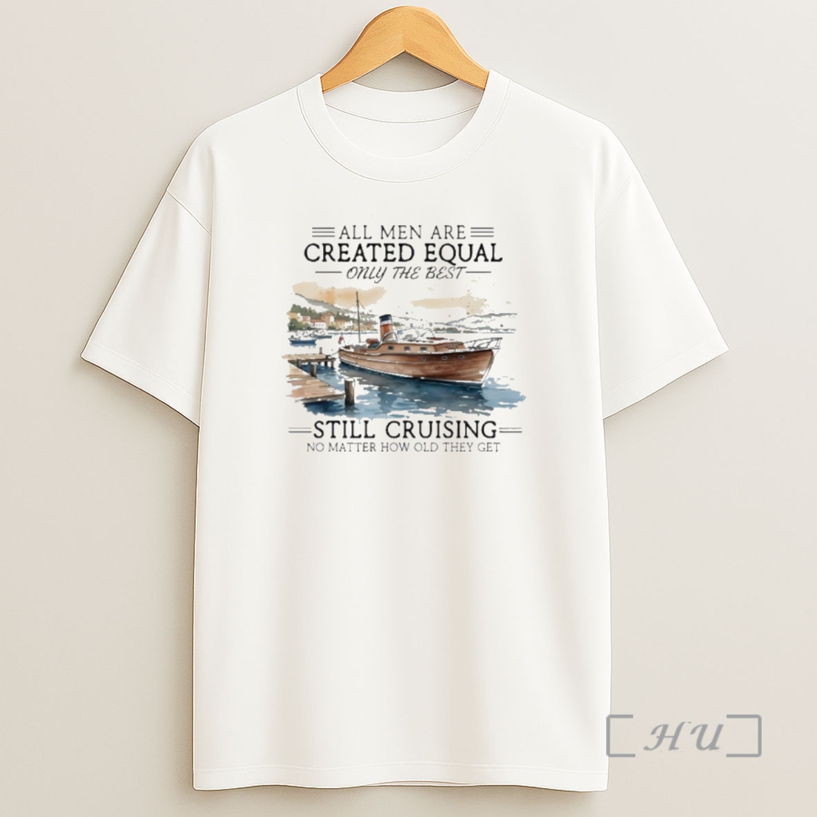 Officials All Men Are Created Equal Only The Best Still Cruising No Matter How Old They Get Shirt Sweatshirt Tee