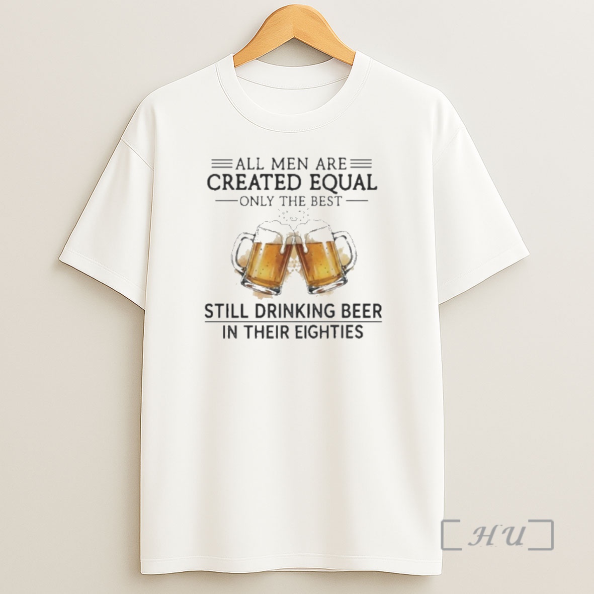 Officials All Men Are Created Equal Only The Best Still Drinking Beer In Their Eighties Shirt Sweatshirt Tee