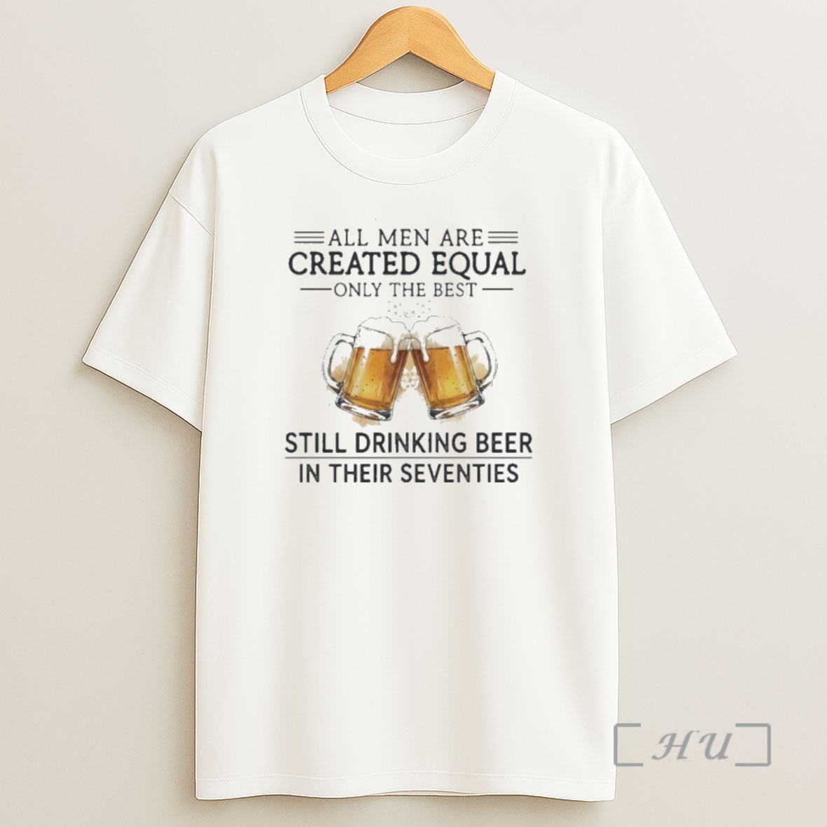 Officials All Men Are Created Equal Only The Best Still Drinking Beer In Their Seventies Shirt Sweatshirt Tee