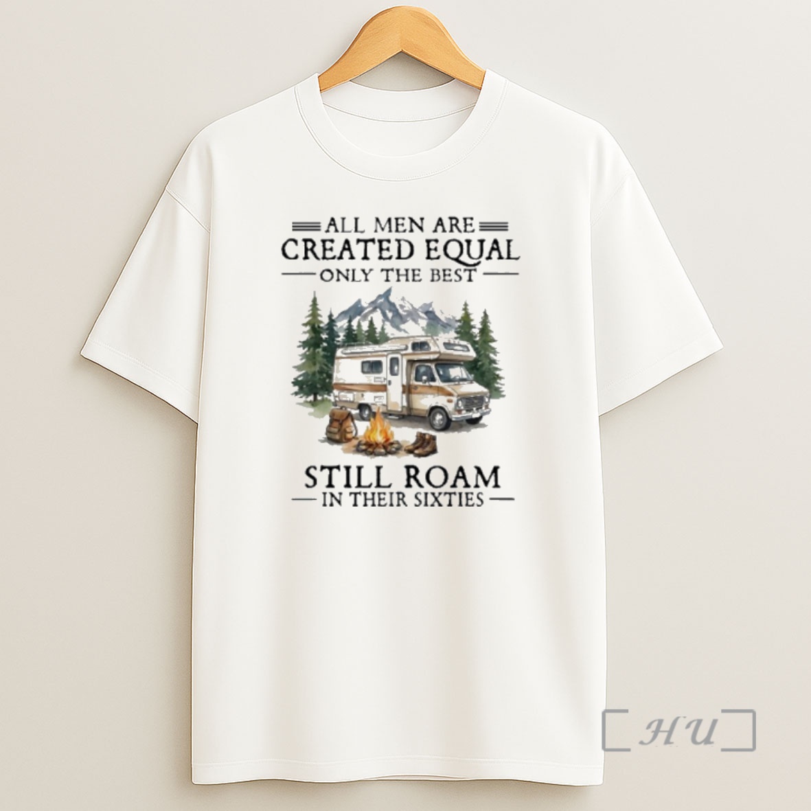 Officials All Men Are Created Equal Only The Best Still Roam Travel In Their Sixties Shirt Sweatshirt Tee