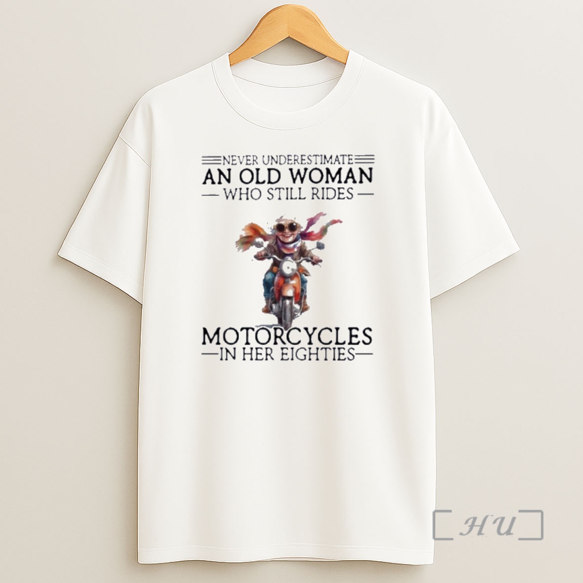 Officials All Women Are Created Equal Only The Best Still Ride Motorcycles In Their Eighties Shirt Sweatshirt Tee