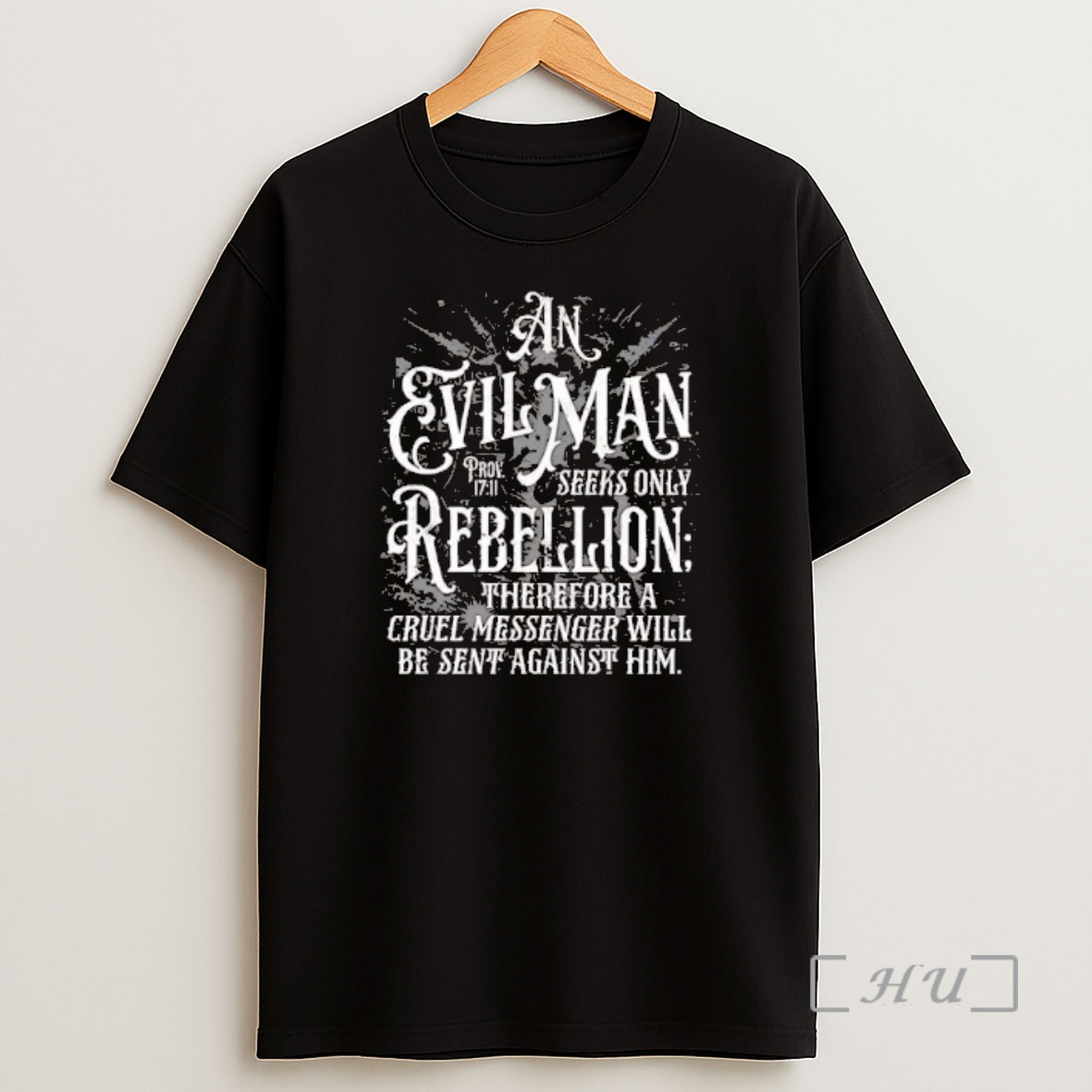 Officials An Evil Man Seeks Only Rebellion Therefore A Cruel Messenger Tee Shirt Sweatshirt Tee