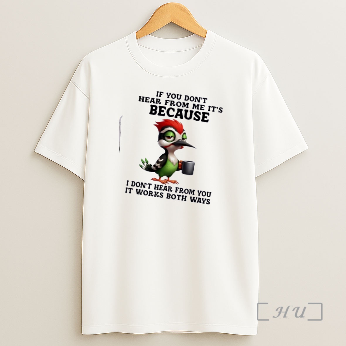 Officials Bird If You Dont Hear From Me Its Because I Dont Hear From You It Works Both Ways Shirt Sweatshirt Tee