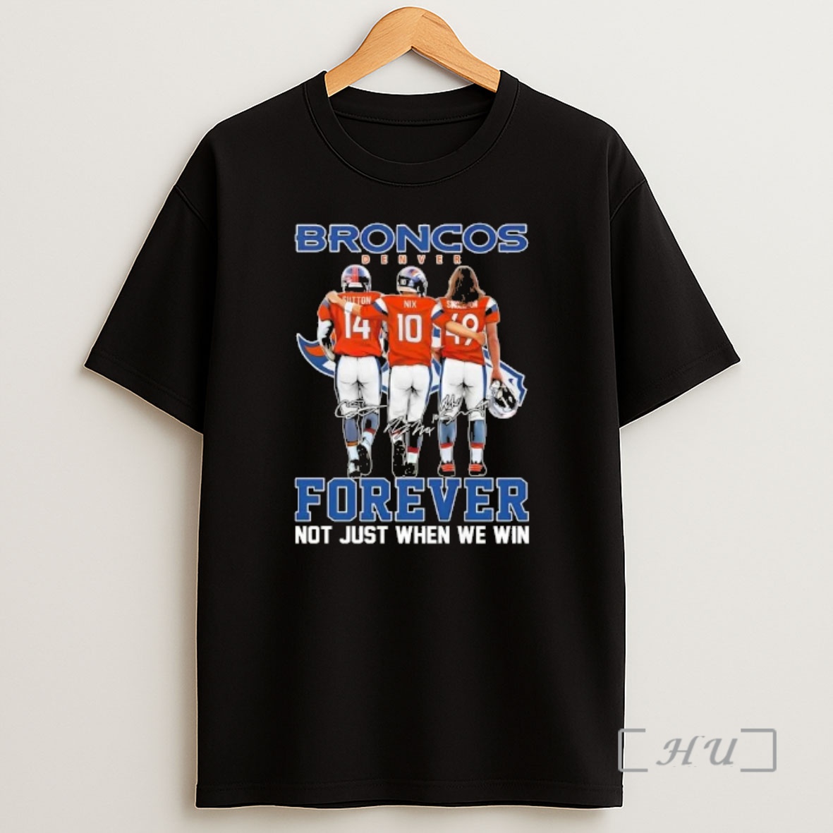 Officials Bo Nix And Legends Denver Broncos Forever Not Just When We Win Signatures Shirt Sweatshirt Tee