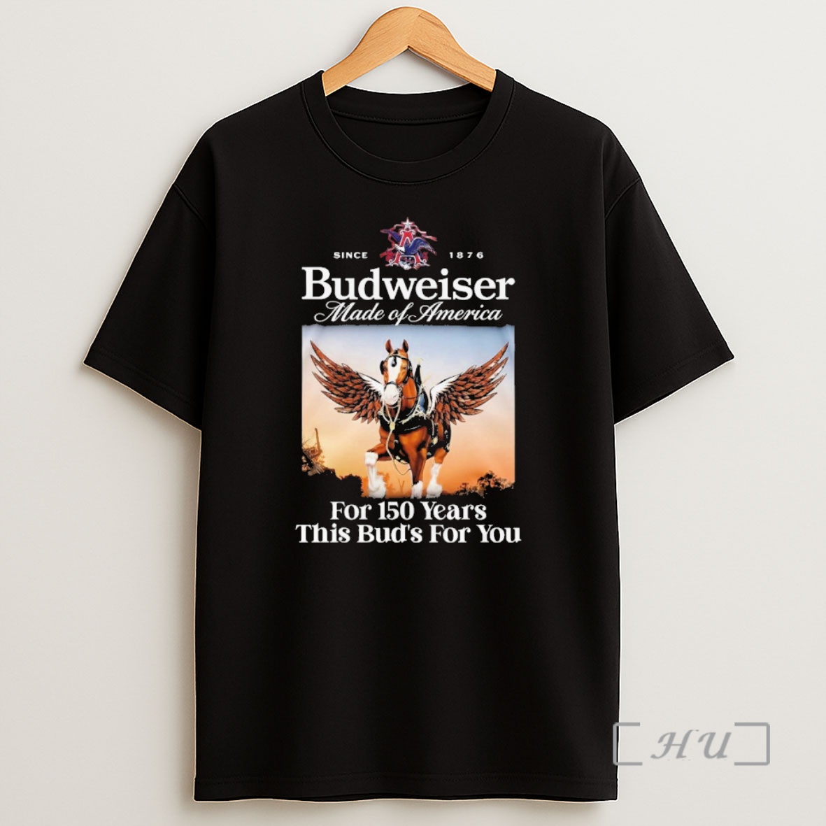 Officials Budweiser Made Of America For 150 Years This Buds For You Shirt Sweatshirt Tee
