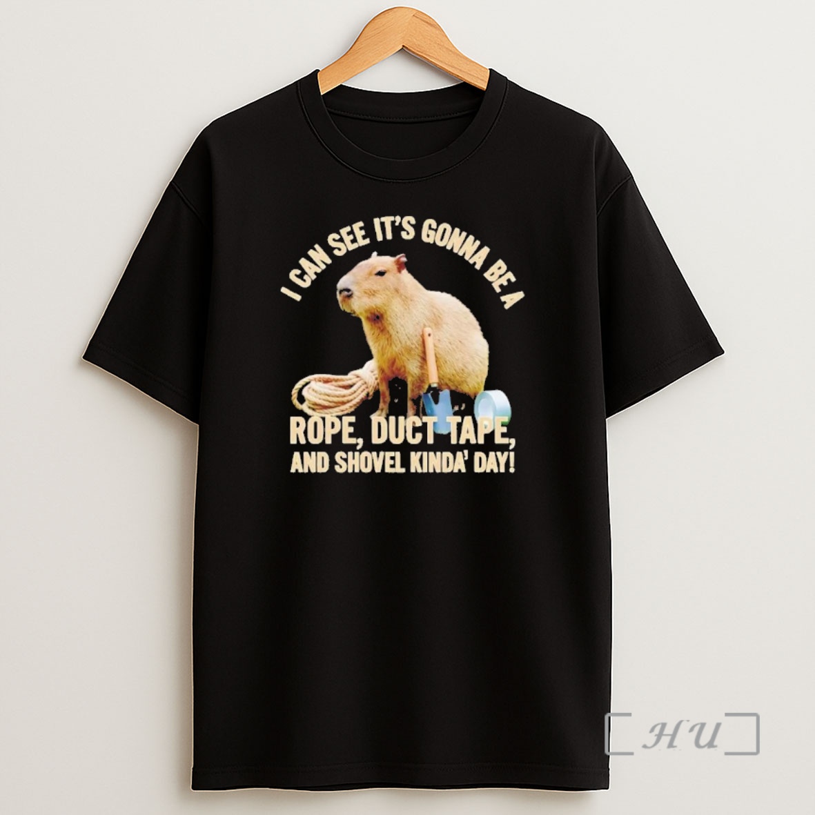 Officials Capybara I Can See Its Gonna Be A Rope Duct Tape And Shovel Kinda Day Shirt Sweatshirt Tee
