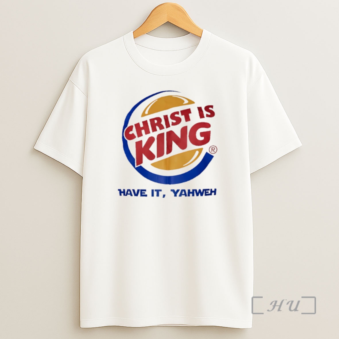 Officials Christ Is King Have It Yahweh Shirt Sweatshirt Tee