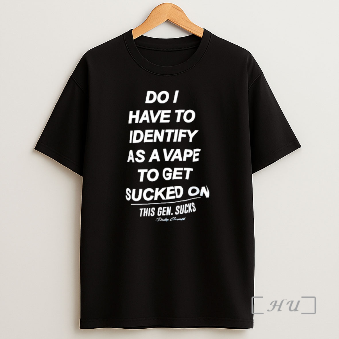 Officials Do I Have To Identify As A Vape To Get Sucked On This Gen Sucks Shirt Sweatshirt Tee