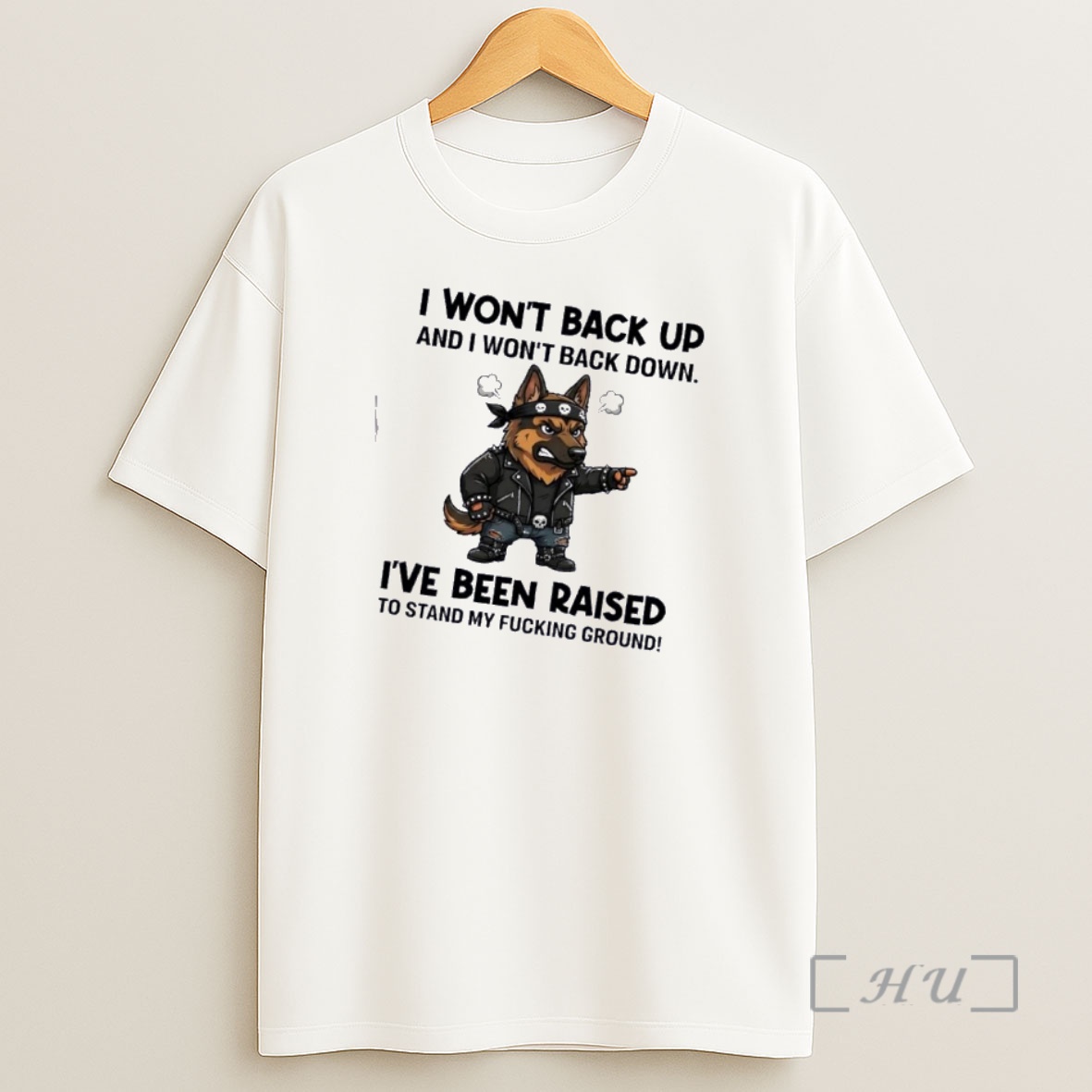 Officials Dog I Wont Back Up And I Wont Back Down Ive Been Raised To Stand My Fucking Ground Shirt Sweatshirt Tee