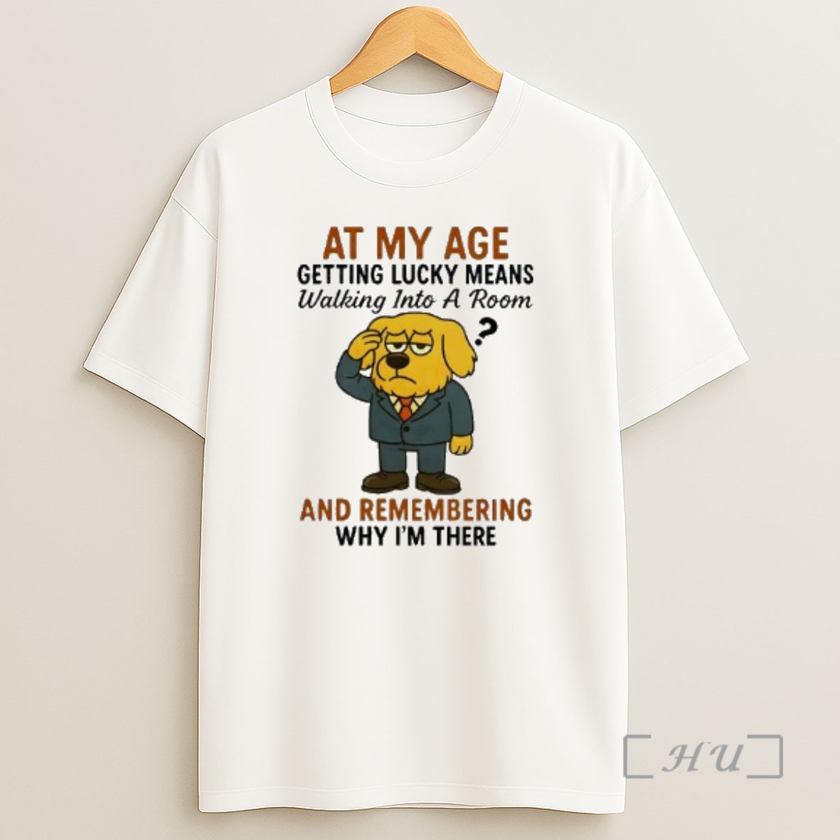 Officials Dog At My Age Getting Lucky Means Walking Into A Room And Remembering Why Im There Shirt Sweatshirt Tee