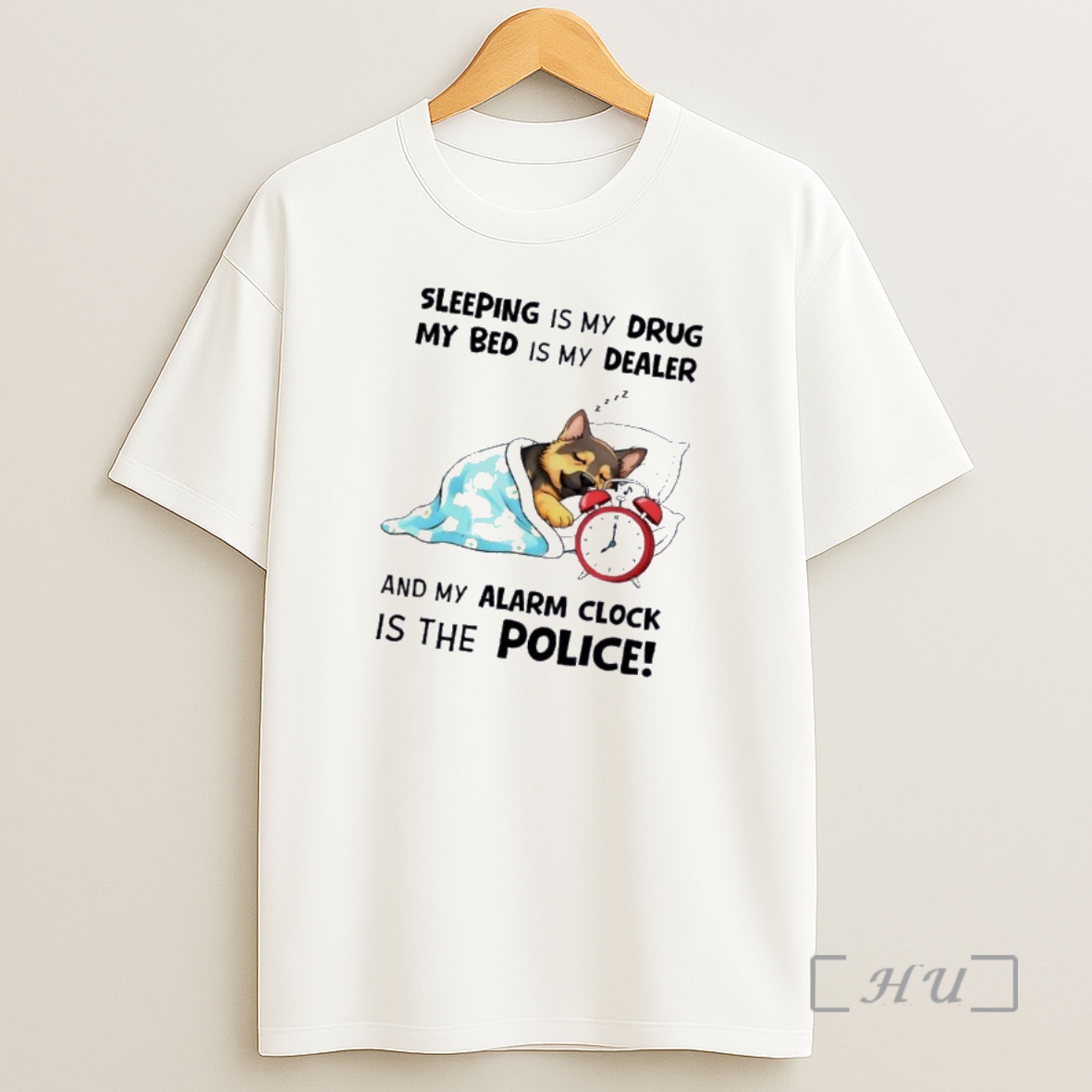 Officials Dog Sleeping Is My Drug My Bed Is My Dealer And My Alarm Clock Is The Police Shirt Sweatshirt Tee