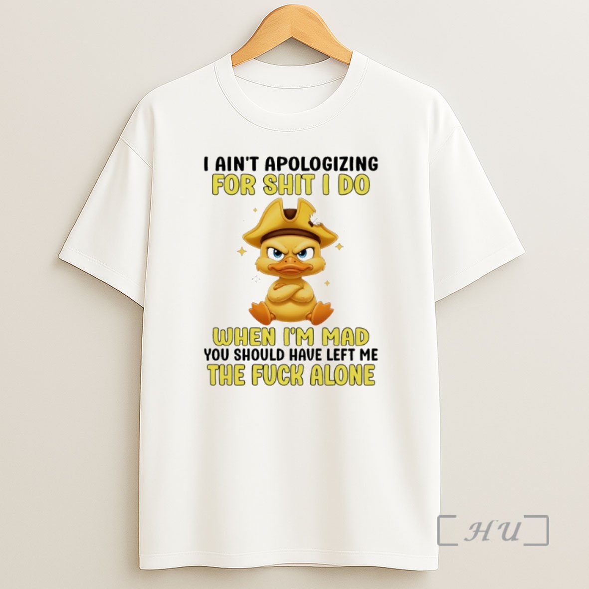 Officials Duck I Aint Apologizing For Shit I Do When Im Mad You Should Have Left Me The Fuck Alone Shirt Sweatshirt Tee
