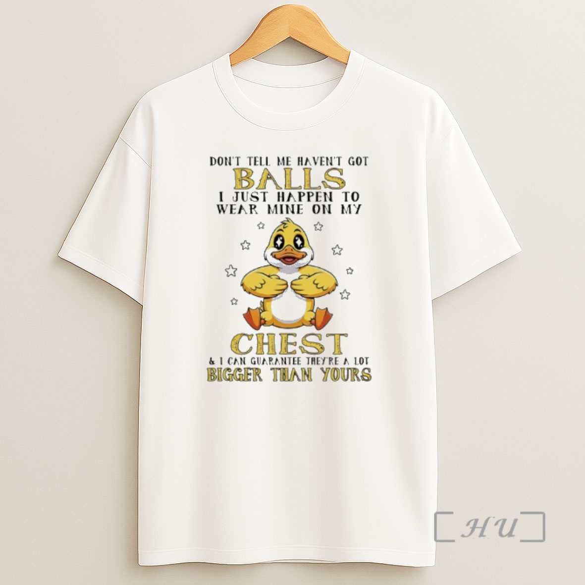 Officials Duck Dont Tell Me Havent Got Balls I Just Happen To Wear Mine On My Chest Shirt Sweatshirt Tee