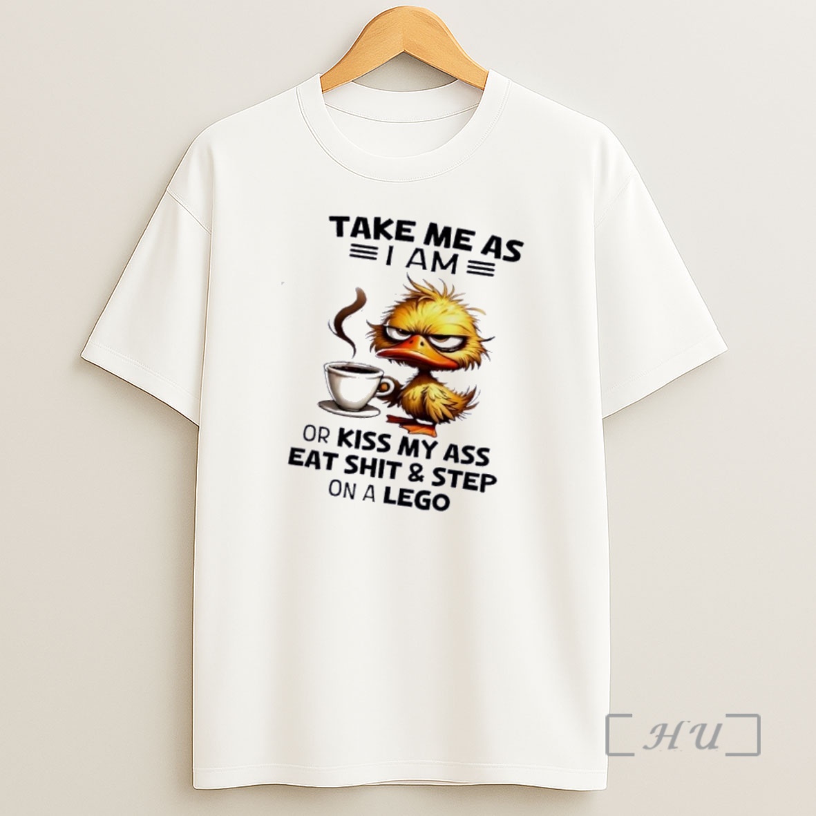 Officials Duck Take Me As I Am Or Kiss My Ass Eat Shit And Step On A Lego Shirt Sweatshirt Tee