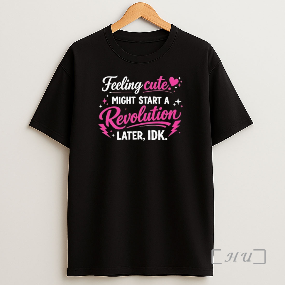 Officials Feeling Cute Might Start A Revolution Shirt Sweatshirt Tee