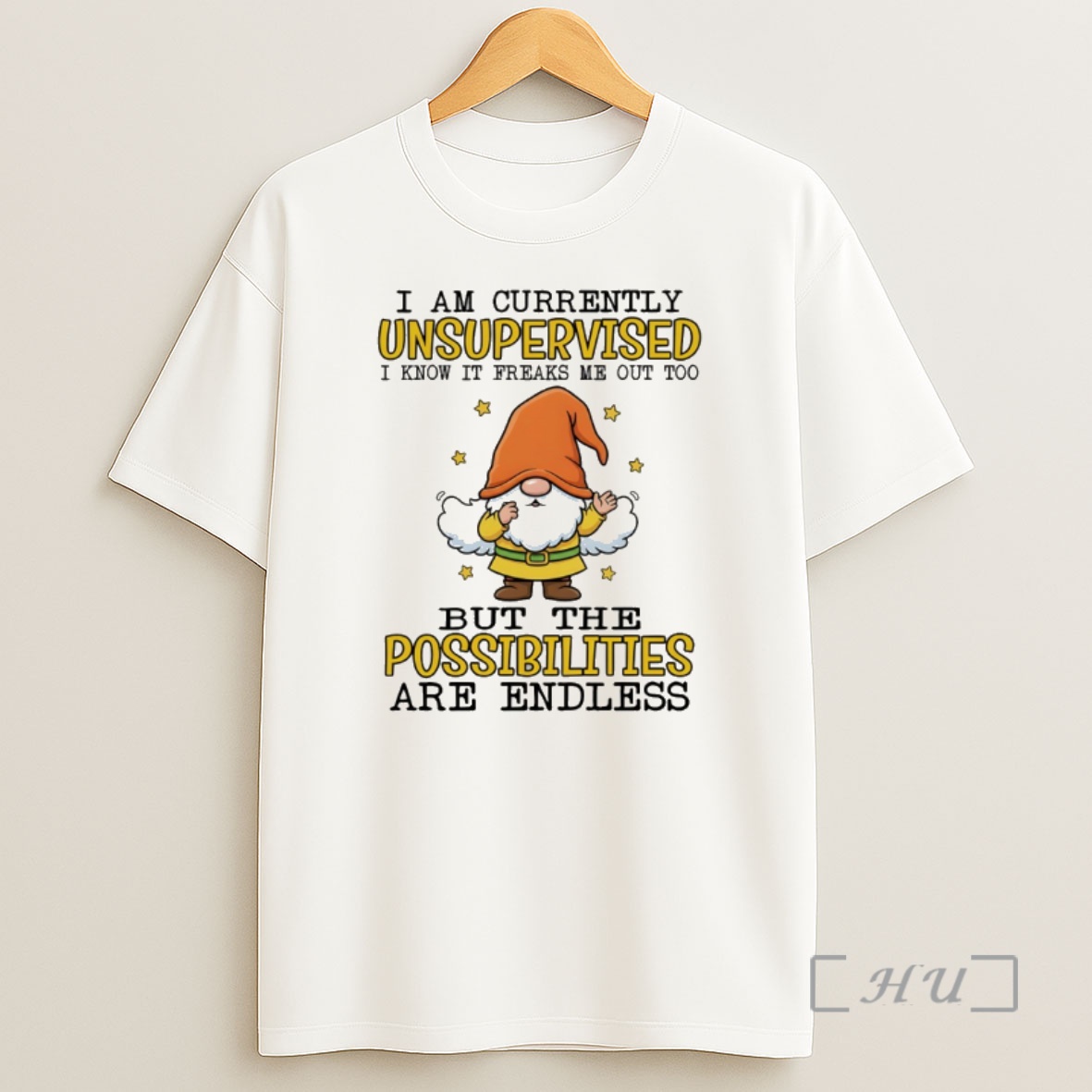 Officials Gnome I Am Currently Unsupervised I Know It Freaks Me Out Too But The Possibilities Are Endless Shirt Sweatshirt Tee