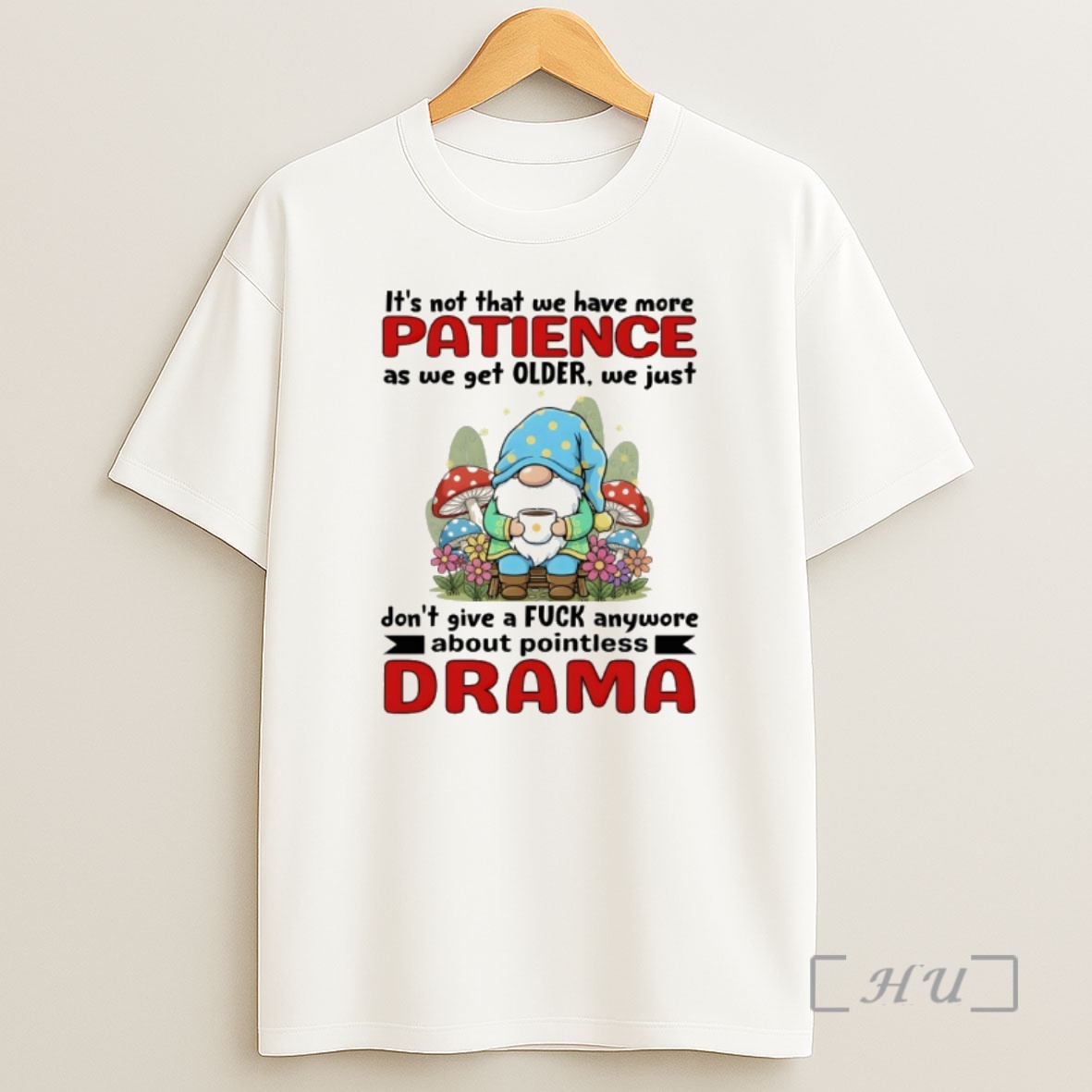 Officials Gnome Its Not That We Have More Patience As We Get Older We Just Dont Give A Fuck Anymore Shirt Sweatshirt Tee
