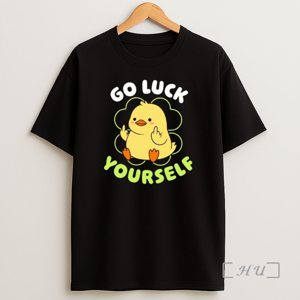 Officials Go Luck Yourself Duck Shirt Sweatshirt Tee