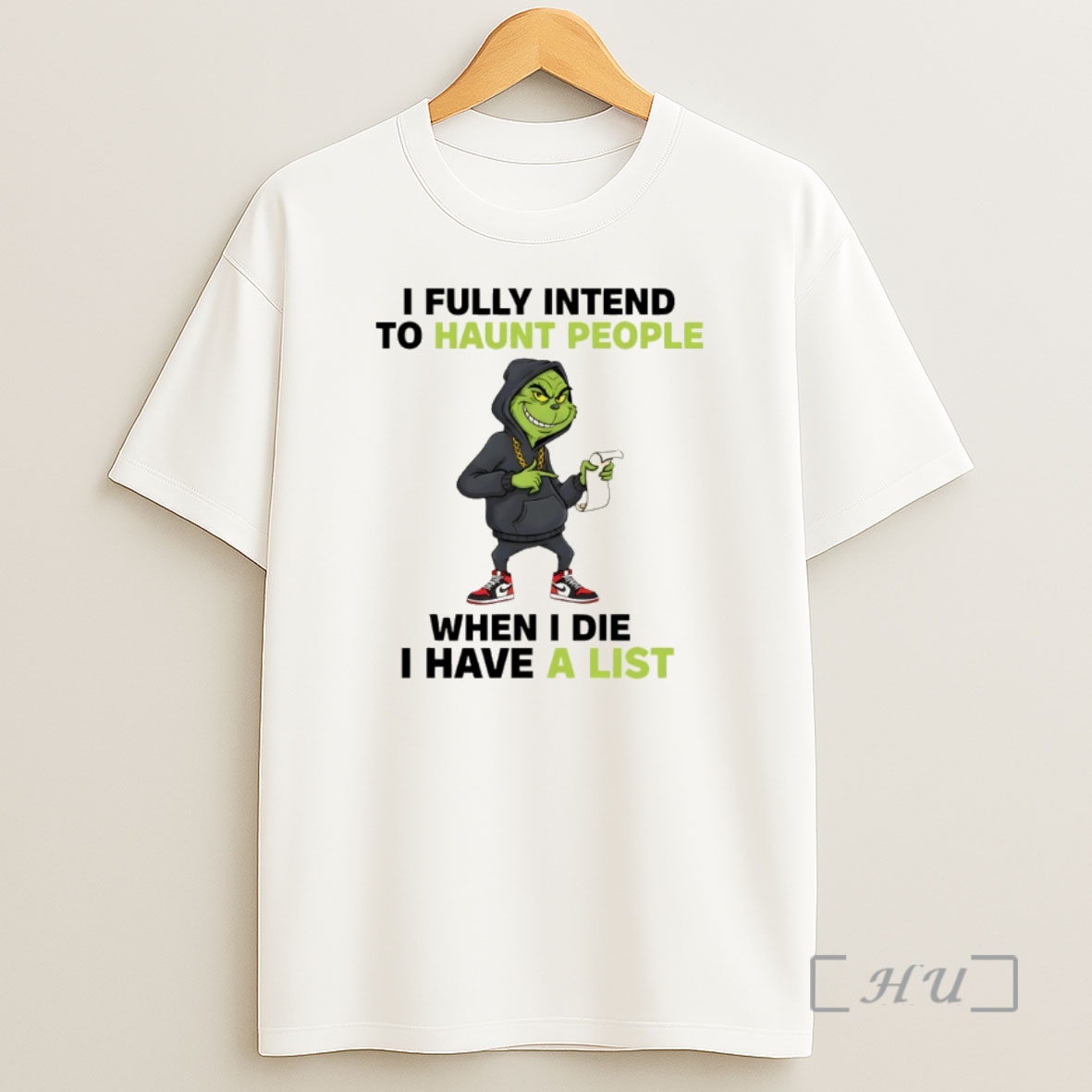 Officials Grinch I Fully Intend To Haunt People When I Die I Have A List Shirt Sweatshirt Tee