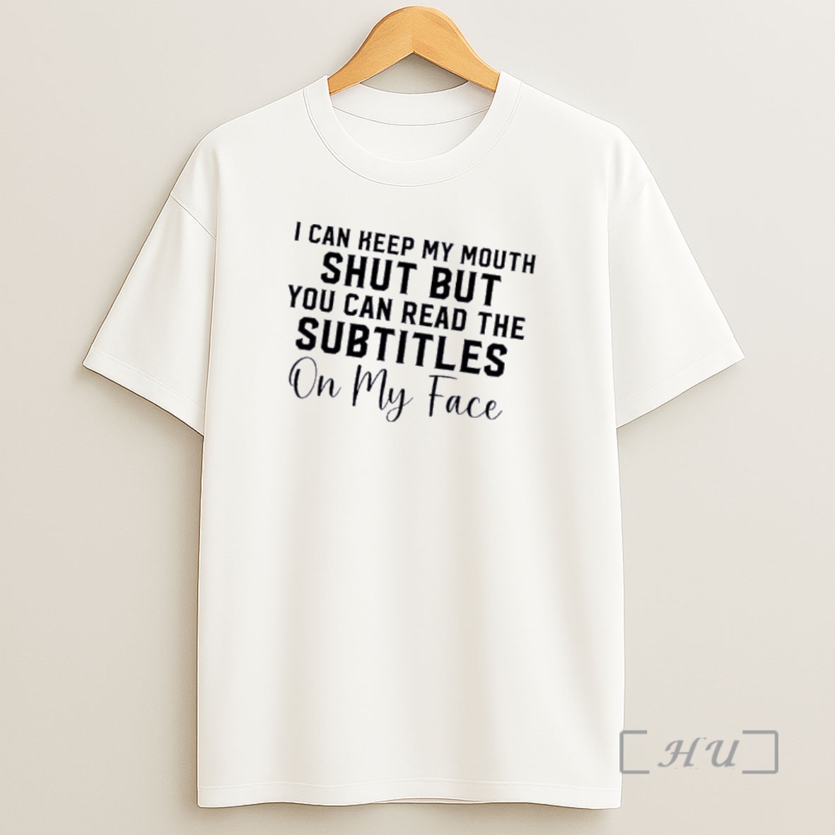Officials I Can Keep My Mouth Shut But You Can Read The Subtitles On My Face Text Shirt Sweatshirt Tee