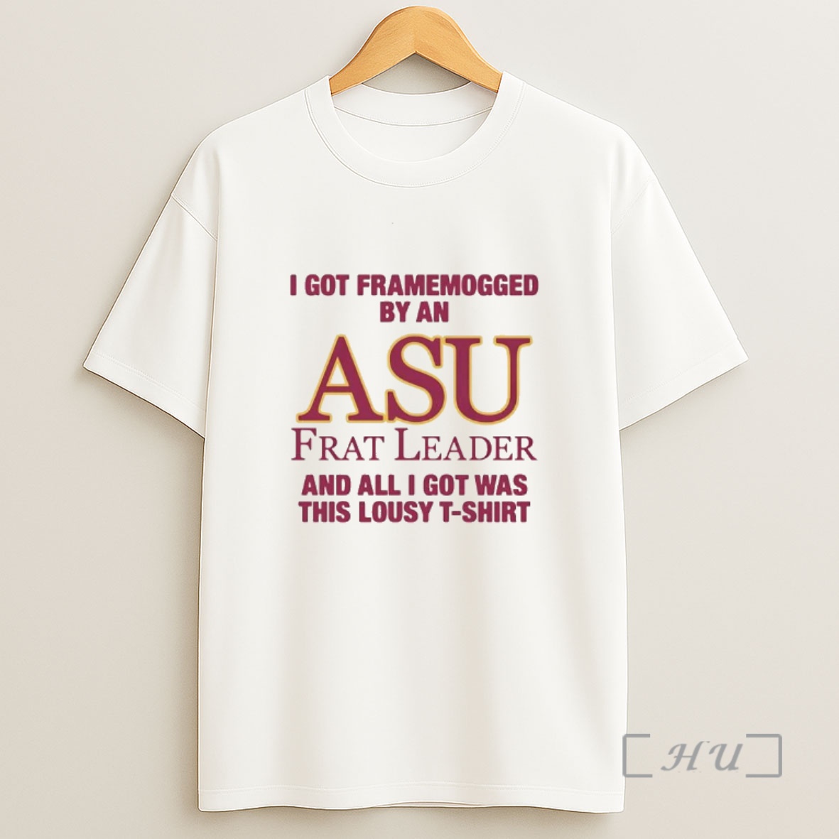 Officials I Got Framemogged By A Asu Frat Leader And All I Got Was This Lousy Shirt Sweatshirt Tee