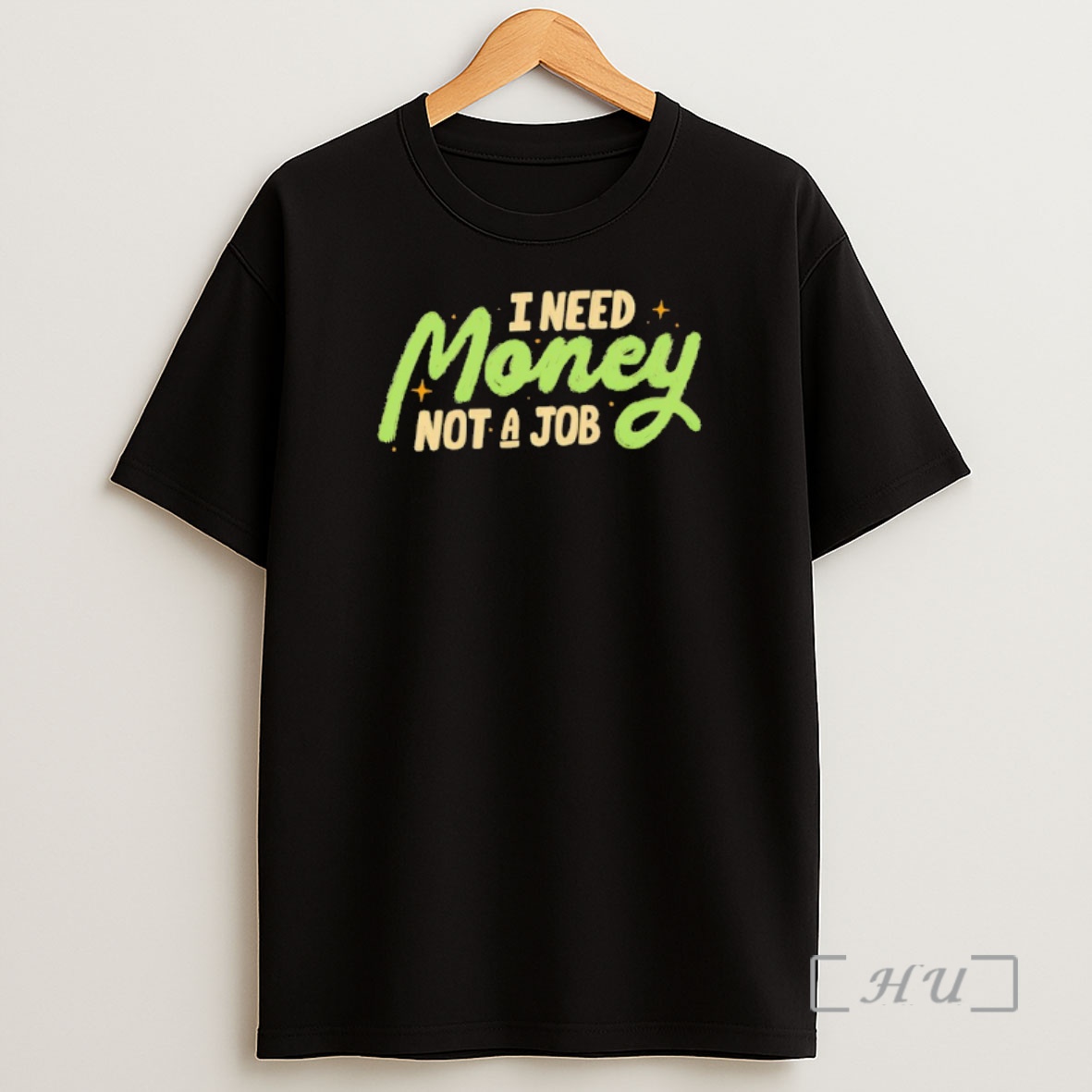 Officials I Need Money Not A Job Shirt Sweatshirt Tee
