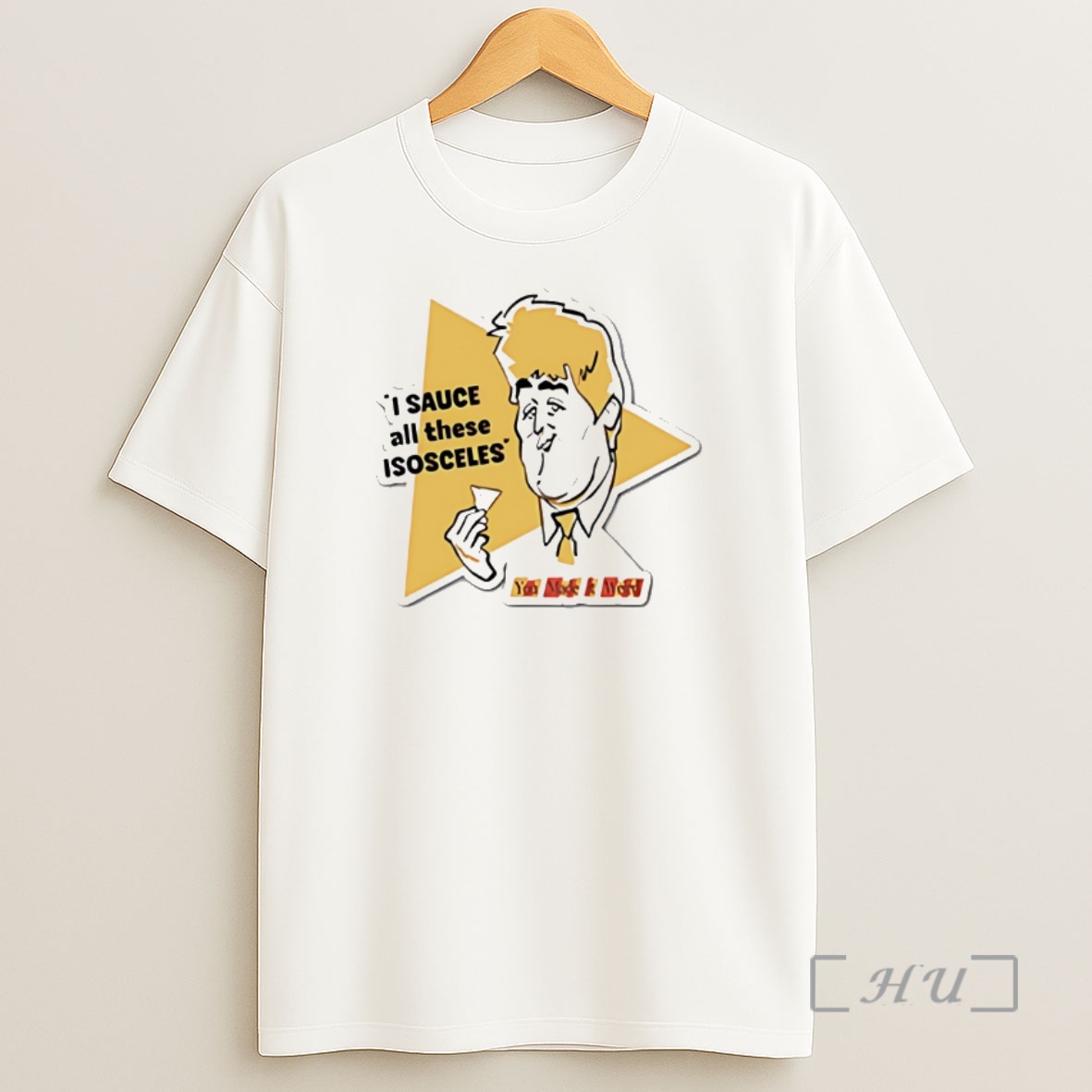 Officials I Sauce Will These Isosceles Shirt Sweatshirt Tee