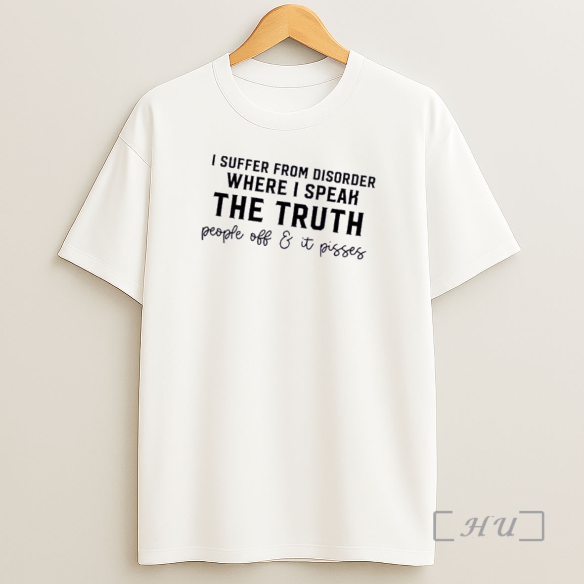 Officials I Suffer From A Disorder Where I Speak The Truth People Off And It Pisses Them Off Text Shirt Sweatshirt Tee