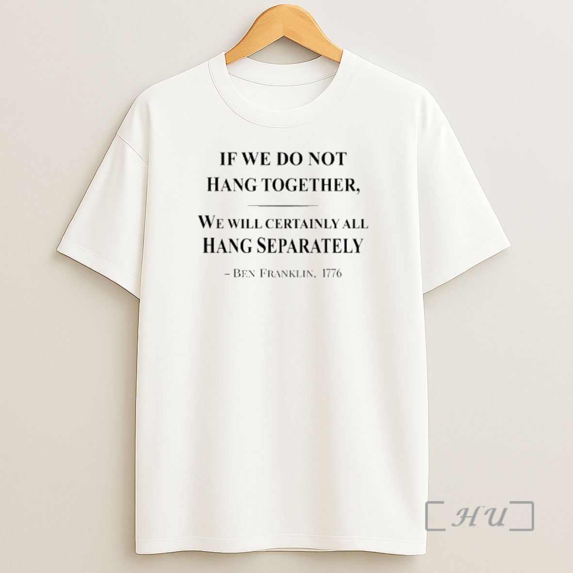 Officials If We Do Not Hang Together We Will Certainly All Hang Separately Ben Franklin 1776 Shirt Sweatshirt Tee