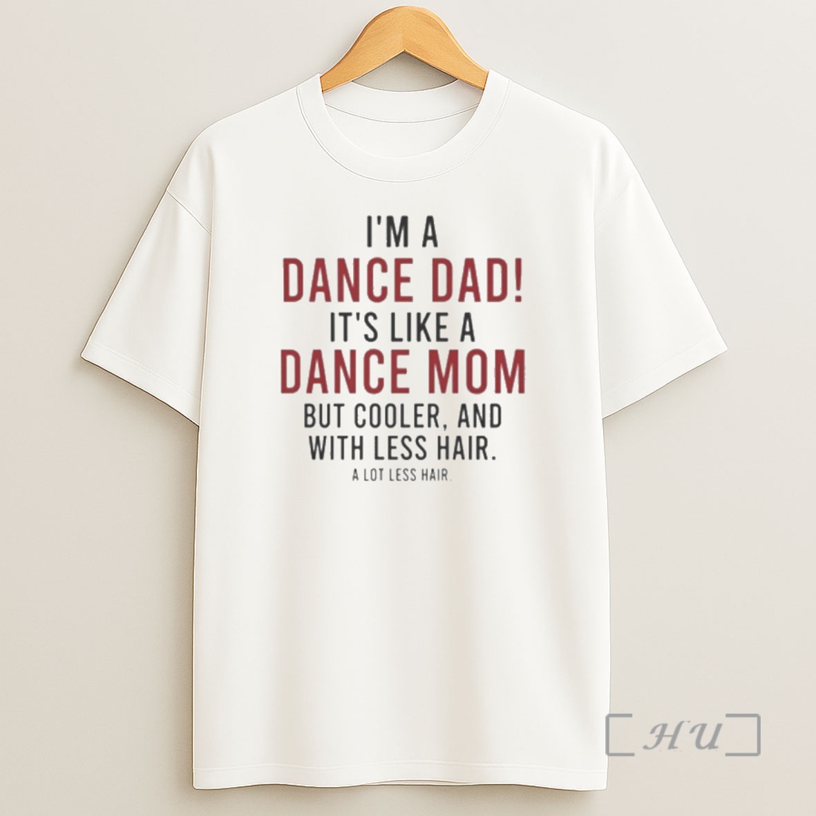 Officials Im A Dance Dad Its Like A Dance Mom But Cooler And With Less Hair Shirt Sweatshirt Tee