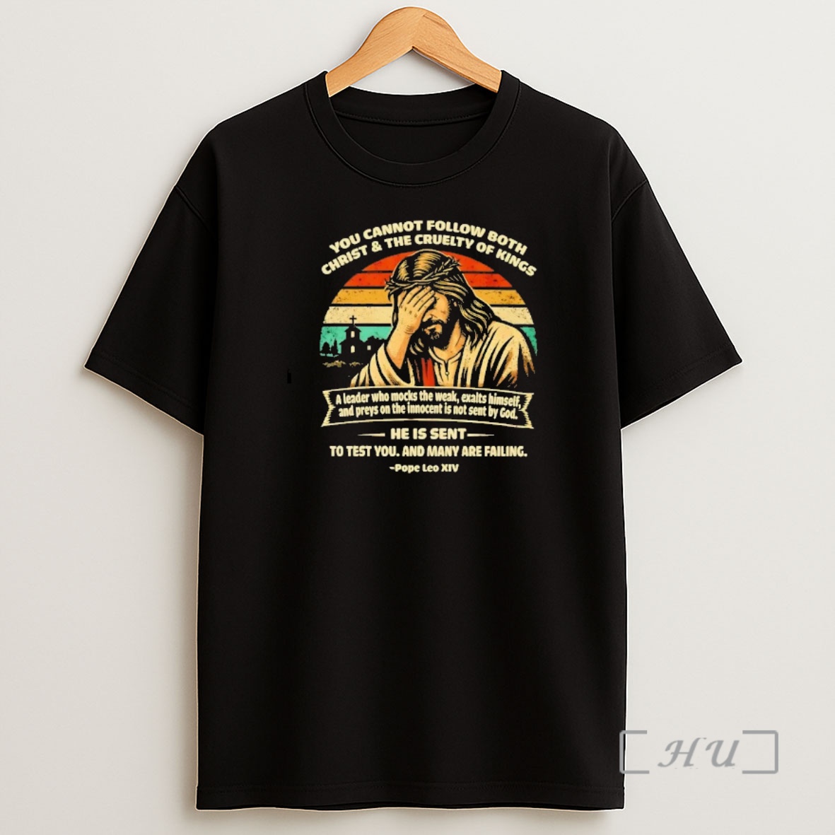 Officials Jesus You Cannot Follow Both Christ And The Cruelty Of Kings He Is Sent Pope Leo Xiv Shirt Sweatshirt Tee
