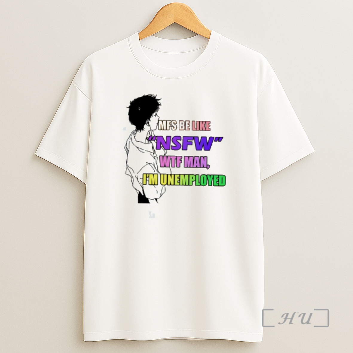 Officials Mfs Be Like Nsfw Wtf Man Im Unemployed Tee Shirt Sweatshirt Tee