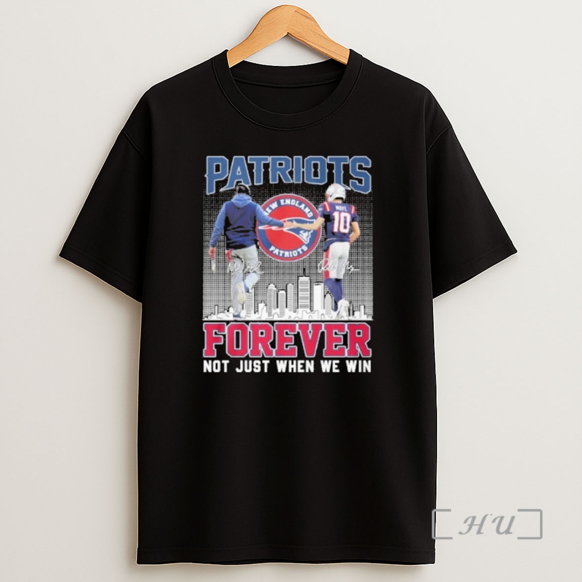 Officials Mike Vrabel And Drake Maye Patriots Forever Not Just When We Win Shirt Sweatshirt Tee