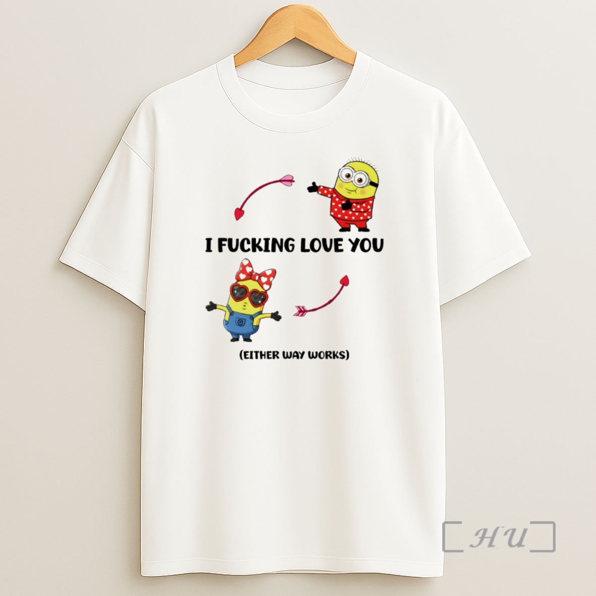 Officials Minion I Fucking Love You Either Way Works Valentines Day Shirt Sweatshirt Tee