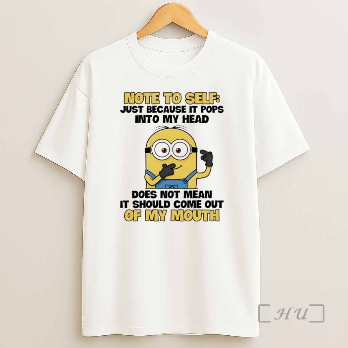 Officials Minion Note To Self Just Because It Pops Into My Head Does Not Mean It Should Come Out Shirt Sweatshirt Tee
