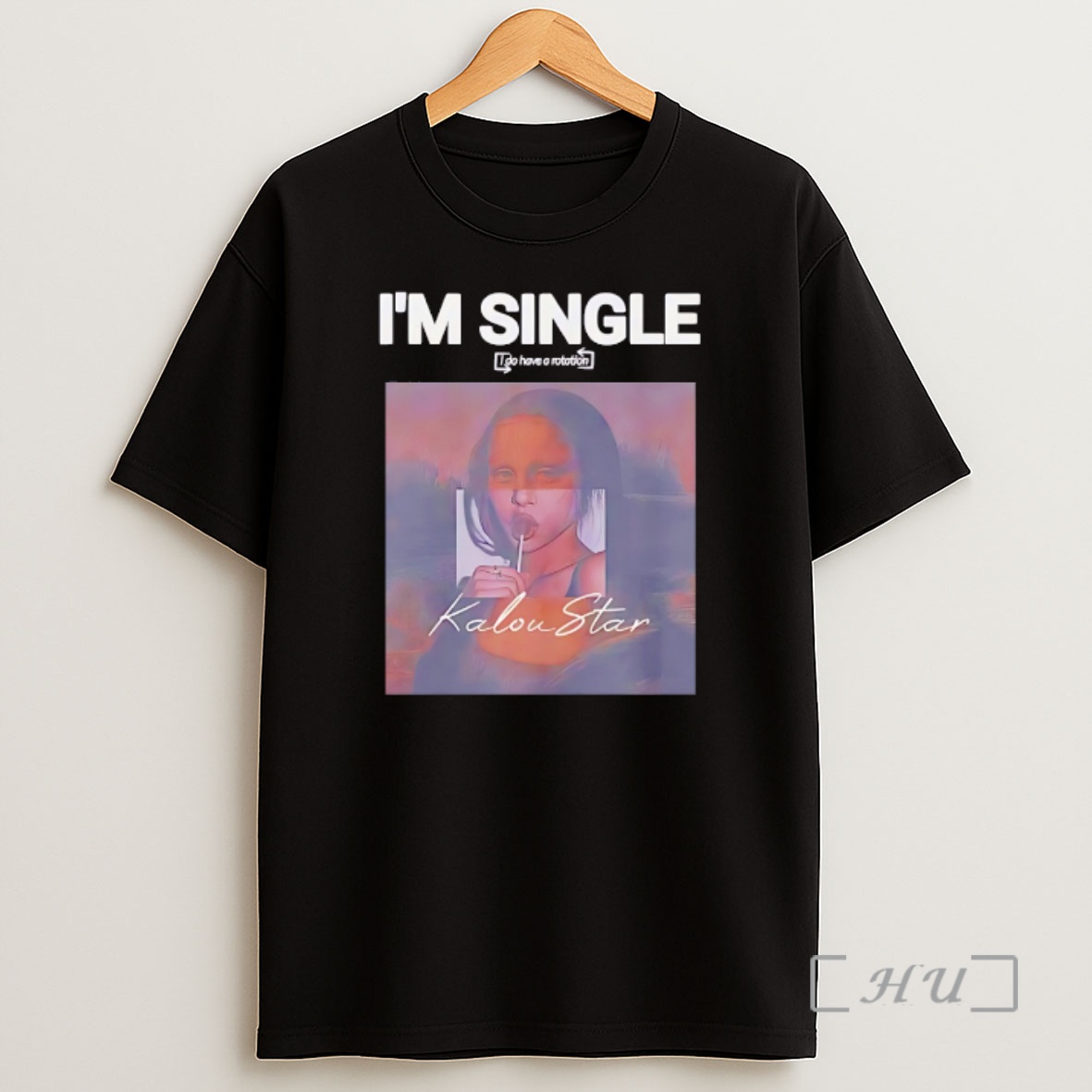 Officials Mona Lisa Eating A Lollipop Im Single I Do Have A Rotation Kalou Star Meme Shirt Sweatshirt Tee