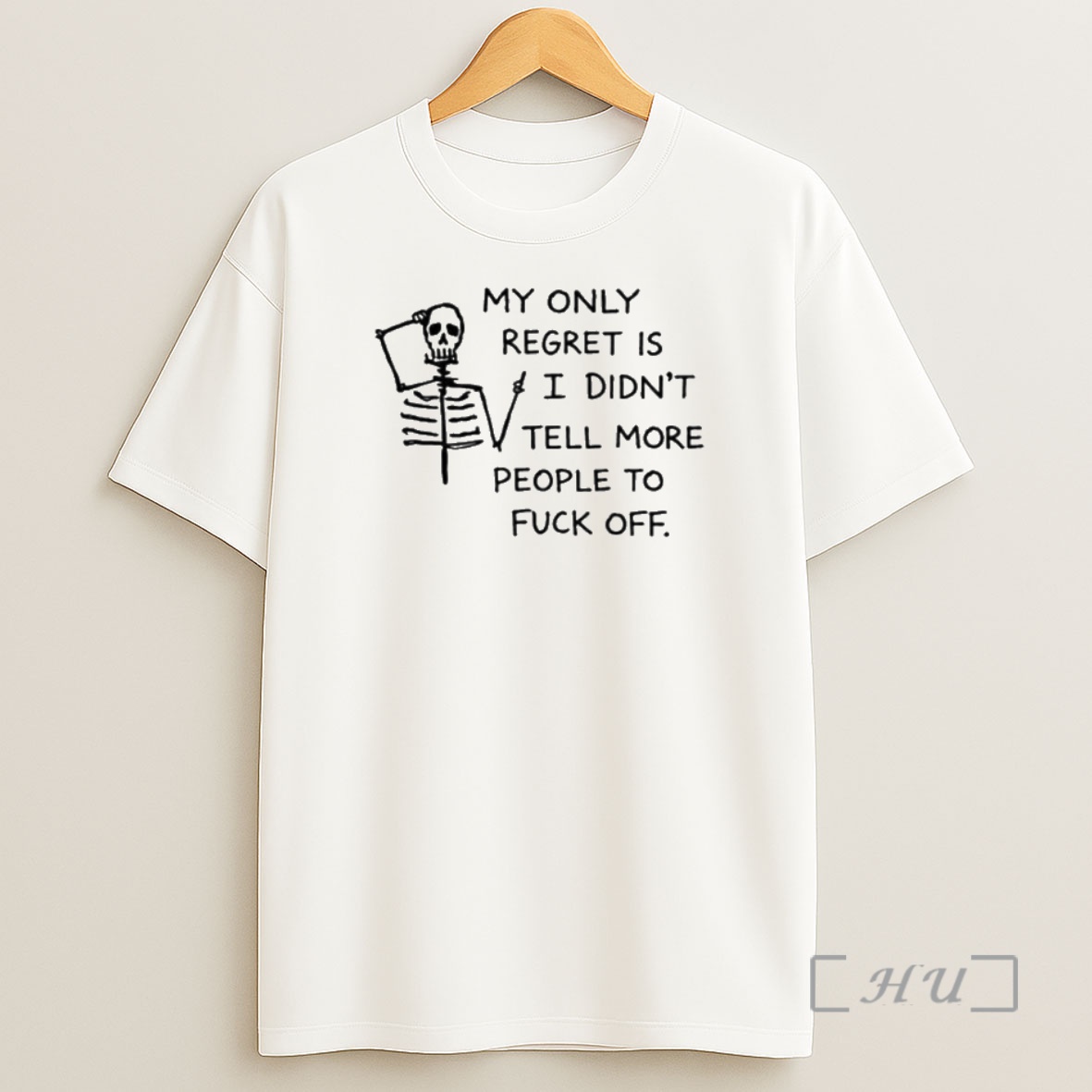 Officials My Only Regret Is I Didnt Tell More People To Fuck Off Skull Shirt Sweatshirt Tee