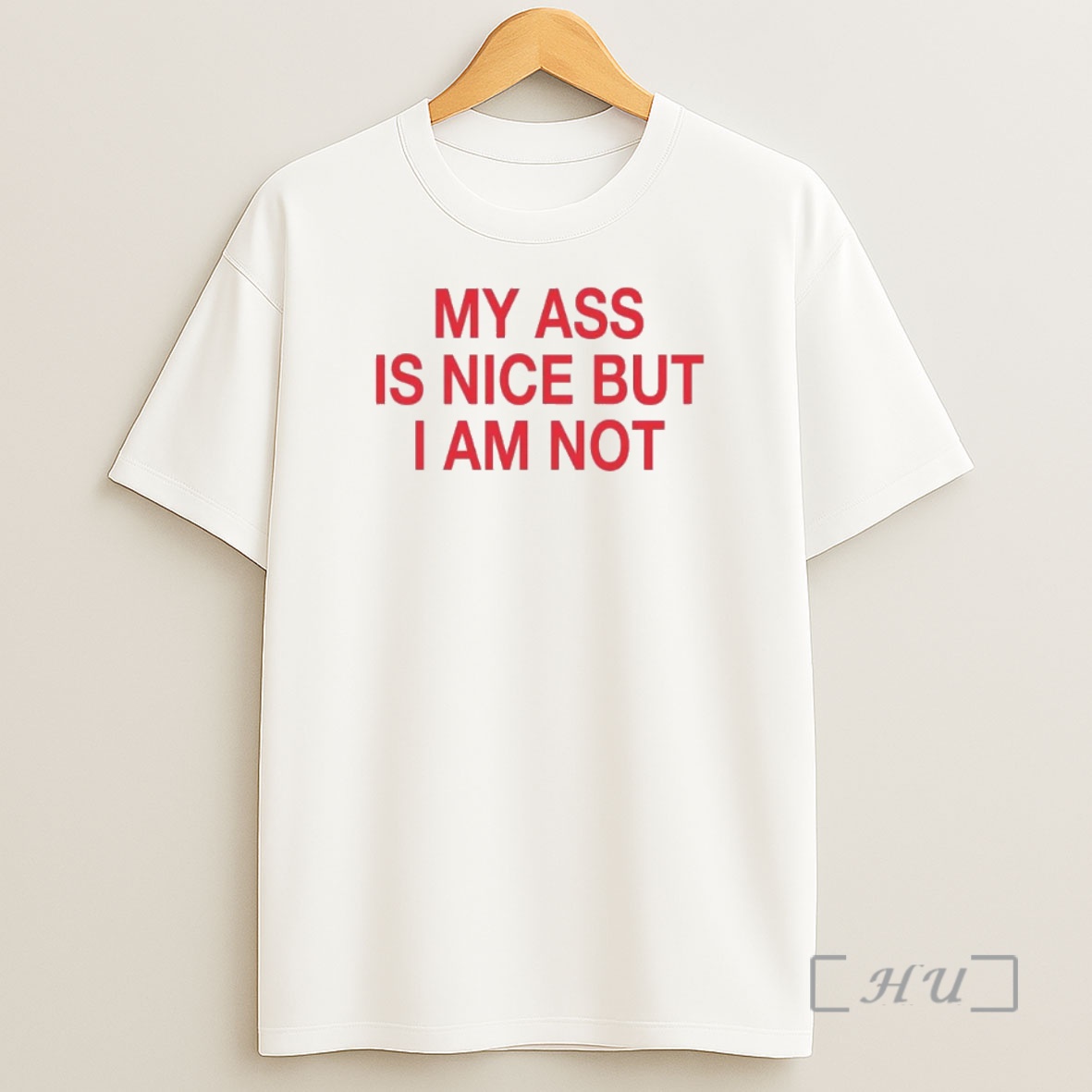 Officials My Ass Is Nice But I Am Not Shirt Sweatshirt Tee