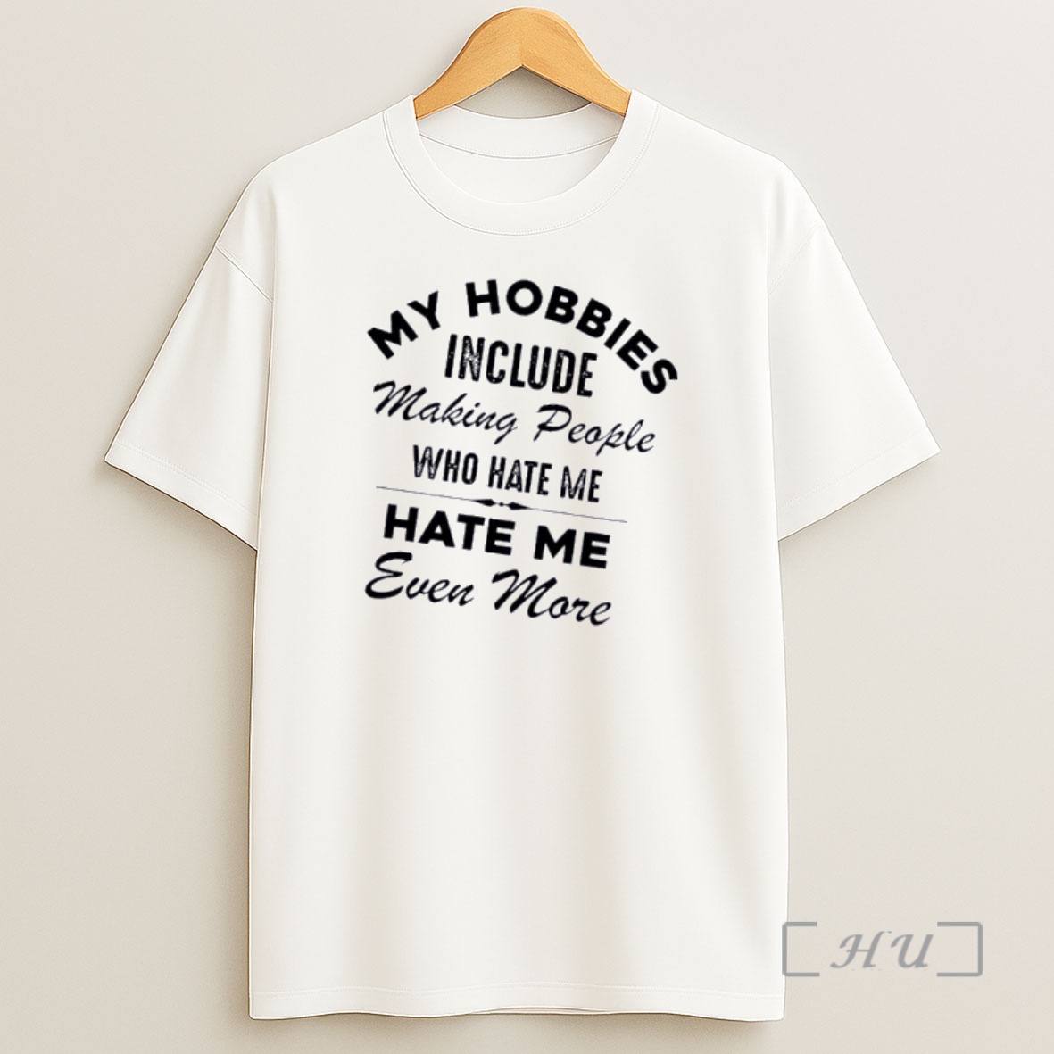 Officials My Hobbies Include Making People Who Hate Me Hate Me Even More Shirt Sweatshirt Tee