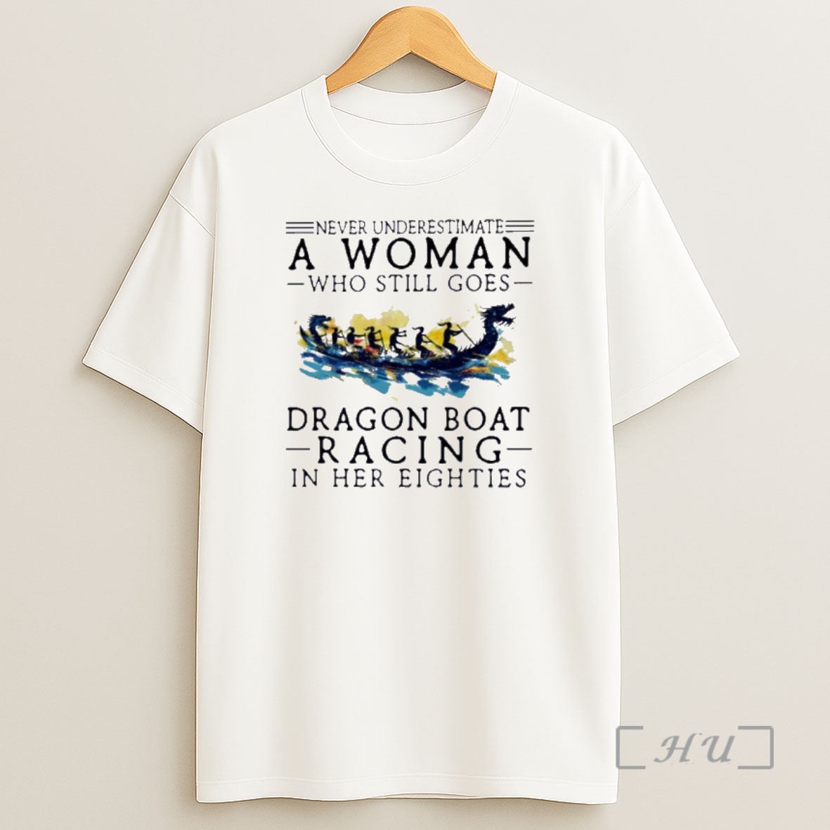 Officials Never Underestimate A Woman Who Still Goes Dragon Boat Racing In Her Eighties Shirt Sweatshirt Tee