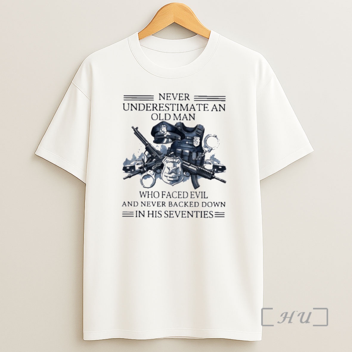 Officials Never Underestimate An Old Man Who Faced Evil And Never Backed Down In His Seventies Shirt Sweatshirt Tee