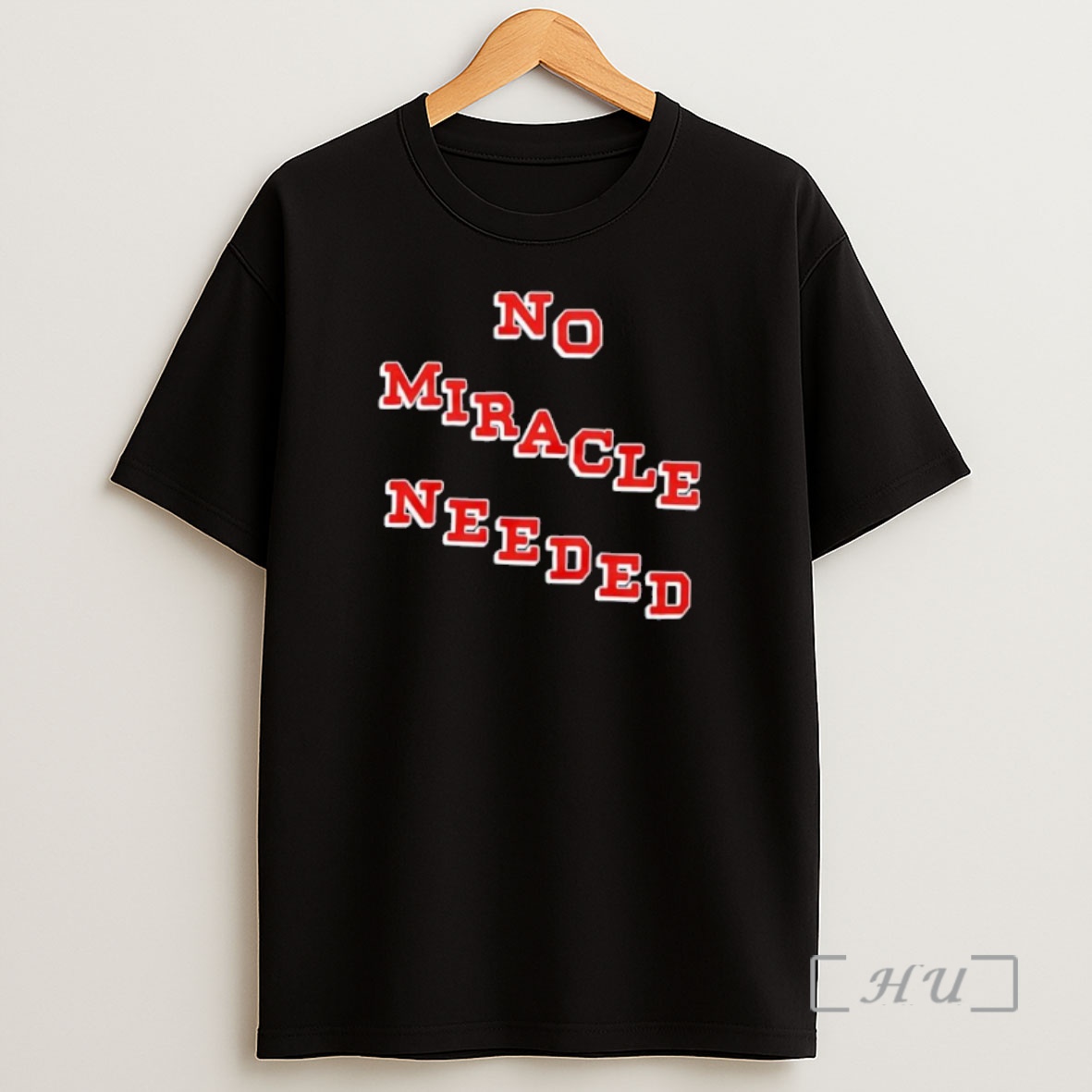 Officials No Miracle Needed Bold Red Varsity Lettering Shirt Sweatshirt Tee