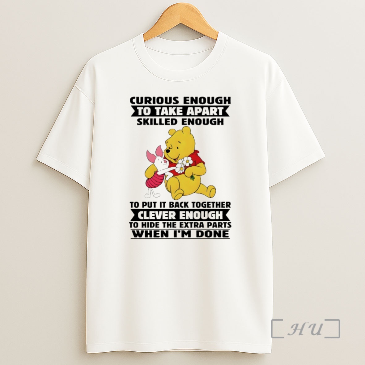 Officials Pooh Curious Enough To Take Apart Skilled Enough To Put It Back Together Clever Enough To Hide The Extra Parts Shirt Sweatshirt Tee
