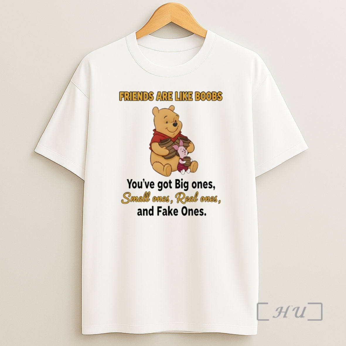 Officials Pooh Friends Are Like Boobs Youve Got Big Ones Small Ones Real Ones And Fake Ones Shirt Sweatshirt Tee